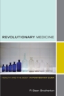 Image for Revolutionary medicine  : health and the body in post-Soviet Cuba