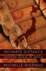 Image for Intimate distance  : Andean music in Japan