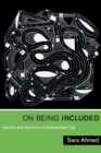 Image for On being included  : racism and diversity in institutional life