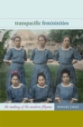 Image for Transpacific Femininities : The Making of the Modern Filipina