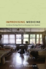 Image for Improvising medicine  : an African oncology ward in an emerging cancer epidemic