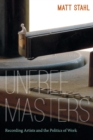 Image for Unfree masters  : popular music and the politics of work