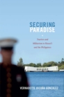 Image for Securing paradise  : tourism and militarism in Hawai&#39;i and the Philippines