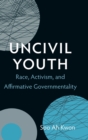 Image for Uncivil Youth
