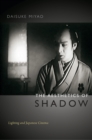 Image for The Aesthetics of Shadow : Lighting and Japanese Cinema
