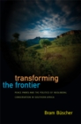 Image for Transforming the frontier  : peace parks and the politics of neoliberal conservation in Southern Africa