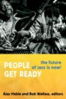 Image for People get ready  : the future of jazz is now!