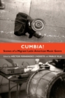Image for Cumbia!  : scenes of a migrant Latin American music genre