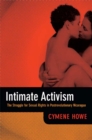 Image for Intimate activism  : the struggle for sexual rights in postrevolutionary Nicaragua