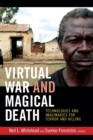 Image for Virtual war and magical death  : technologies and imaginaries for terror and killing
