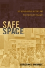 Image for Safe space  : gay neighborhood history and the politics of violence