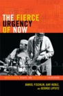 Image for The fierce urgency of now  : improvisation, rights, and the ethics of co-creation