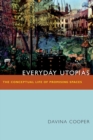 Image for Everyday Utopias  : the conceptual life of promising spaces