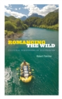 Image for Romancing the wild  : cultural dimensions of ecotourism