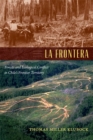 Image for La frontera  : forests and ecological conflict in Chile&#39;s frontier territory