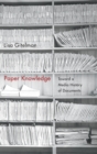 Image for Paper knowledge  : toward a media history of documents