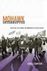 Image for Mohawk interruptus  : political life across the borders of settler states