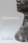 Image for Body and nation  : the global realm of U.S. body politics in the twentieth century
