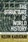 Image for The structure of world history  : from modes of production to modes of exchange