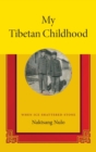 Image for My Tibetan childhood  : when ice shattered stone
