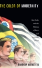 Image for The color of modernity  : Säao Paulo and the making of race and nation in Brazil