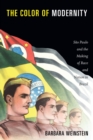 Image for The color of modernity  : Säao Paulo and the making of race and nation in Brazil