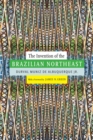 Image for The Invention of the Brazilian Northeast