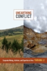 Image for Unearthing conflict  : corporate mining, activism, and expertise in Peru