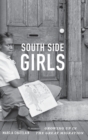 Image for South Side girls  : growing up in the great migration