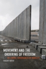 Image for Movement and the ordering of freedom  : on liberal governances of mobility