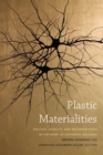 Image for Plastic materialities  : politics, legality, and metamorphosis in the work of Catherine Malabou