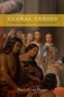Image for Global indios  : the indigenous struggle for justice in sixteenth-century Spain