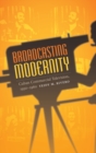 Image for Broadcasting Modernity
