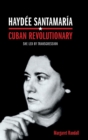 Image for Haydâee Santamarâia, Cuban revolutionary  : she led by transgression