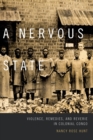 Image for A nervous state  : violence, remedies, and reverie in colonial Congo