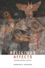 Image for Religious Affects : Animality, Evolution, and Power