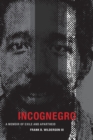 Image for Incognegro  : a memoir of exile and apartheid
