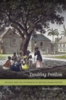 Image for Troubling freedom  : Antigua and the aftermath of British emancipation
