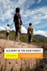 Image for Alchemy in the rain forest  : politics, ecology, and resilience in a New Guinea mining area