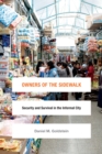 Image for Owners of the sidewalk  : security and survival in the informal city