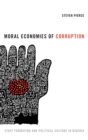 Image for Moral Economies of Corruption