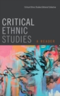 Image for Critical ethnic studies  : a reader