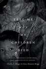 Image for Tell Me Why My Children Died