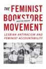Image for The Feminist Bookstore Movement