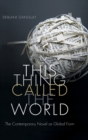 Image for This thing called the world  : the contemporary novel as global form