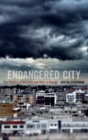 Image for Endangered city  : the politics of security and risk in Bogotâa