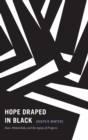 Image for Hope draped in black  : race, melancholy, and the agony of progress