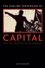 Image for The Sublime Perversion of Capital
