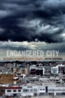 Image for Endangered city  : the politics of security and risk in Bogotâa