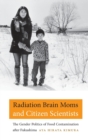 Image for Radiation brain moms and citizen scientists  : the gender politics of food contamination after Fukushima